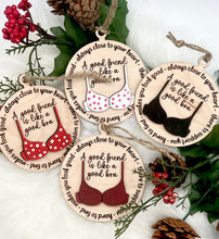 Load image into Gallery viewer, A Good Friend is Like a Good Bra Ornament