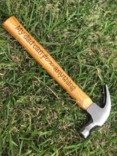Load image into Gallery viewer, Engraved Hammer for Birthday, Fathers Day, Christmas.. you name it!