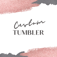 Load image into Gallery viewer, Custom Cup(Lasered)