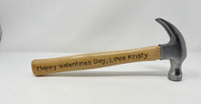 Load image into Gallery viewer, Engraved Hammer for Birthday, Fathers Day, Christmas.. you name it!