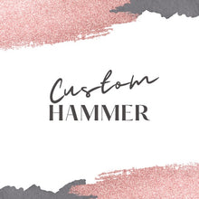 Load image into Gallery viewer, Engraved Hammer for Birthday, Fathers Day, Christmas.. you name it!