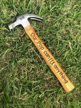 Load image into Gallery viewer, Engraved Hammer for Birthday, Fathers Day, Christmas.. you name it!
