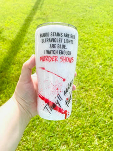 Murder Shows/Blood Spatter Tumbler