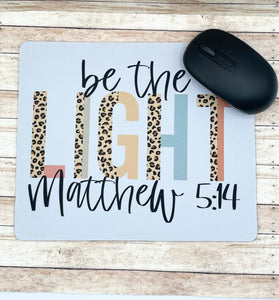 Be The Light - Matthew 5:14 Mouse Pad