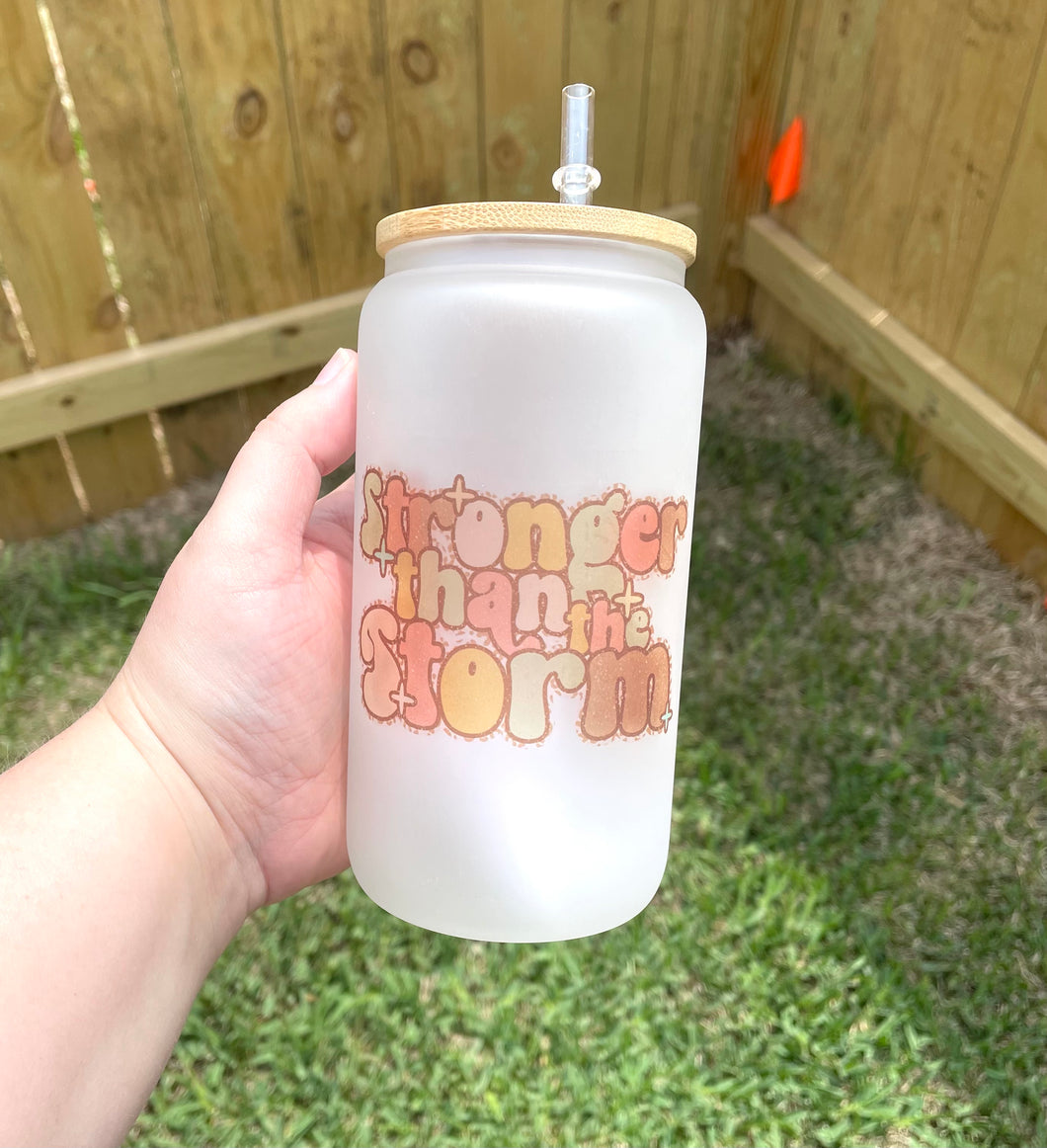 Stronger Than The Storm Iced Coffee Cup