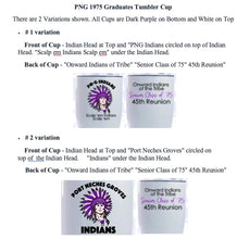 Load image into Gallery viewer, Port Neches Groves(PNG) Indian Tumbler(Purple &amp; White) - Class of 1975 Special
