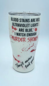 Murder Shows/Blood Spatter Tumbler